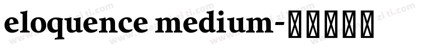 eloquence medium字体转换